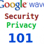 7 tips for Security and Privacy in Google Wave
